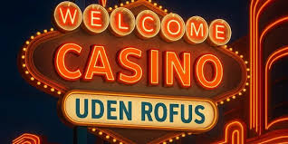 Online Casino Uden ROFUS En Udforskning af Muligheder